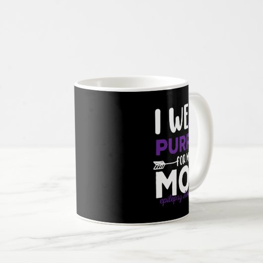 I Wear Purple For My Mom Epilepsy Awareness Quotes Koffiemok (Voorkant rechts)