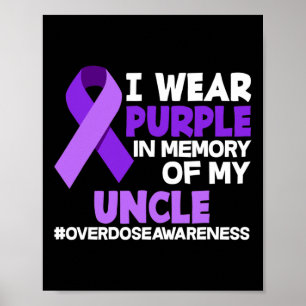 I Wear Purple In Memory of My Uncle Overdose Aware Poster