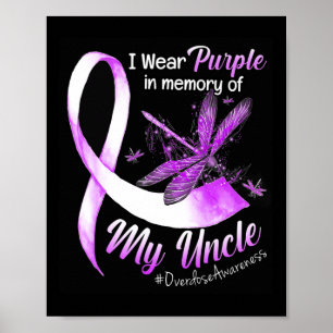 I Wear Purple In Memory of My Uncle Overdose Aware Poster