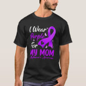 I Wear Purple Ribbon For My Mom Alzheimer's Awaren T-shirt (Voorkant)