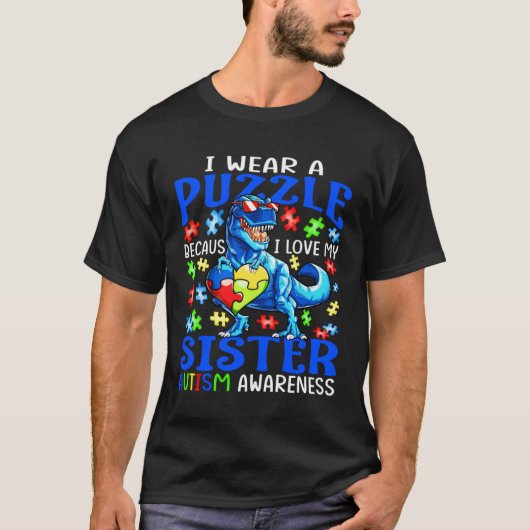 I Wear Puzzle Love My Sister Autism Awareness Dino T-shirt (Voorkant)