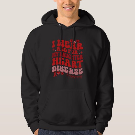 I Wear Red For My Daughter Heart Disease Saying Hoodie (Voorkant)