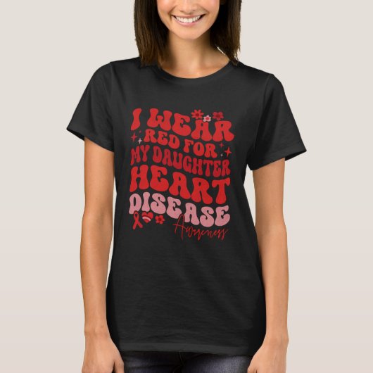 I Wear Red For My Daughter Heart Disease Saying T-shirt (Voorkant)