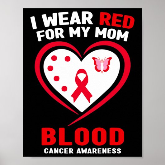 I Wear Red For My Mom Blood Cancer Awareness 1  Poster (Voorkant)