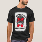 I Wear Red To Fight Heart Disease Awareness Month T-shirt (Voorkant)