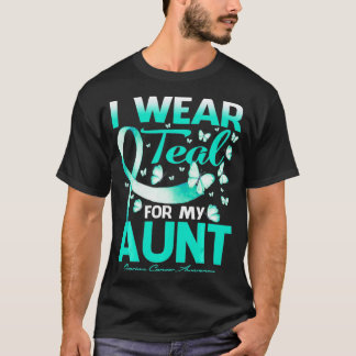 I Wear Teal For My Aunt Ovarian Cancer Awareness  T-shirt