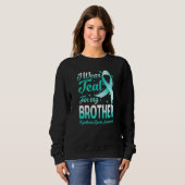 I Wear Teal For My Brother Myasthenia Gravis Aware Trui (Voorkant volledig)