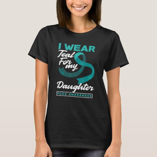 I Wear Teal For My Daughter PCOS Awareness T-shirt (Voorkant)