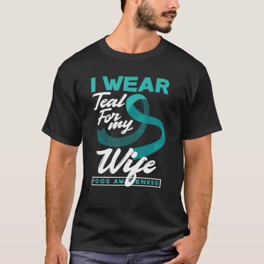 I Wear Teal For My Wife PCOS Awareness T-shirt (Voorkant)