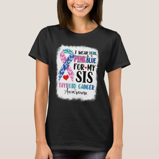 I Wear Teal Pink Blue Sis Thyroid Awareness Month  T-shirt (Voorkant)