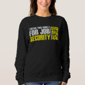 i wear this  for job security chiropractic  2 trui (Voorkant)