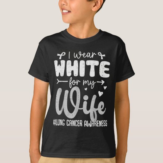 I Wear White For Wife Lung Cancer Awareness White  T-shirt (Voorkant)