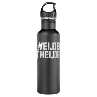 I Welded It Helded Welder Gif Waterfles