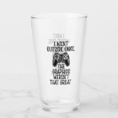 I Went Outside - Funny Gamer Glas (Achterkant)