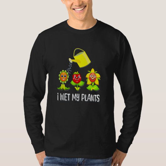 I Wet My Plants  Smiling Plants and Watering Can T-shirt (Voorkant)