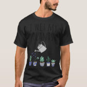 I Wet My Plants T-shirt (Voorkant)