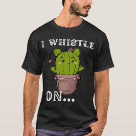 I WHISTLE ON funny word,Retro style,novelty &fun T-shirt