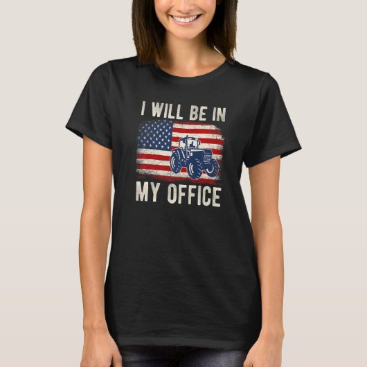 I Will Be In My Office Distressed American Flag Fu T-shirt (Voorkant)