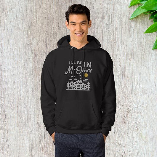 I Will Be In My Office Hoodie