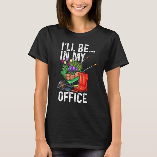 I Will Be In My Office T-shirt (Voorkant)