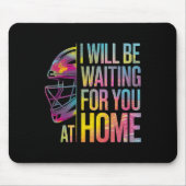 I Will Be Waiting For You At Home Softll Catcher _ Muismat (Voorkant)