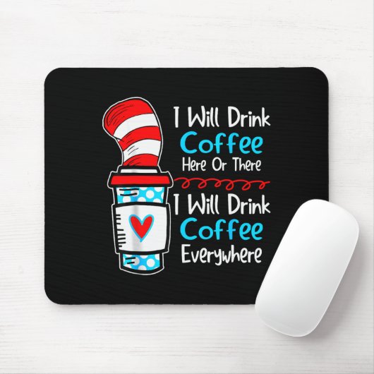 I Will Drink Coffee Here Or There Funny Teacher Te Muismat (Met muis)