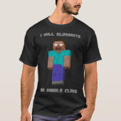 I Will Eliminate The Middle Class Herobrine Classi T-shirt (Voorkant)
