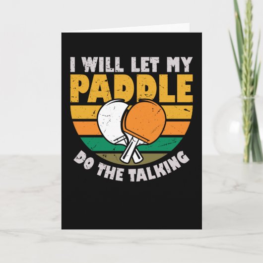 I Will Let My Paddle Do The Talking - Table Tennis Kaart (Voorkant)