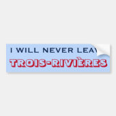 "I WILL NEVER LEAVE DRIE RIVIEREN" (Canada) Bumpersticker (Voorkant)