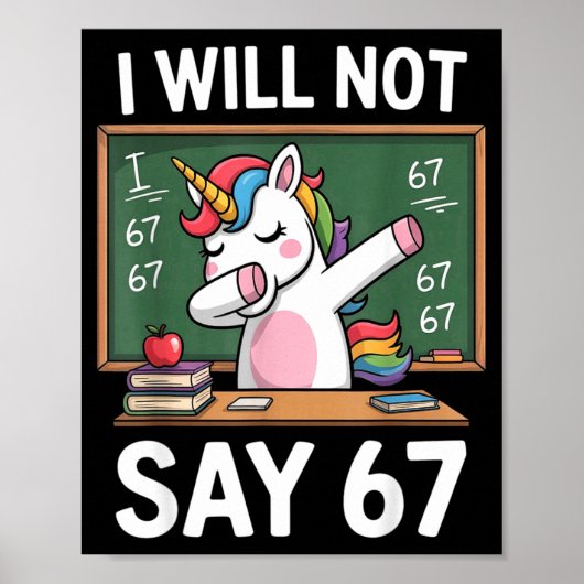 I Will Not Say 67 Funny Teacher Clroom Dabbing Uni Poster (Voorkant)