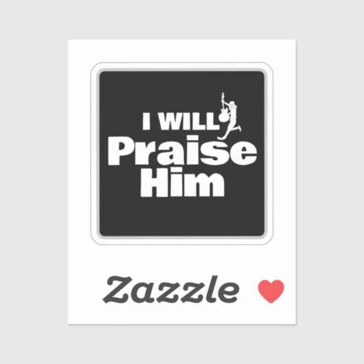 I Will Praise Him, Guitar for the King Sticker (Vel)