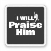 I Will Praise Him, Guitar for the King Sticker (Voorkant)