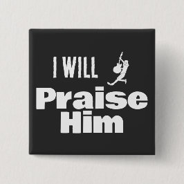 I Will Praise Him, Guitar for the King Vierkante Button 5,1 Cm