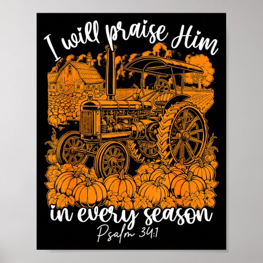 I Will Praise Him In Every Season Christian Thanks Poster (Voorkant)