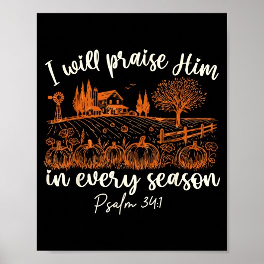 I Will Praise Him In Every Season Thanksgiving Aut Poster (Voorkant)