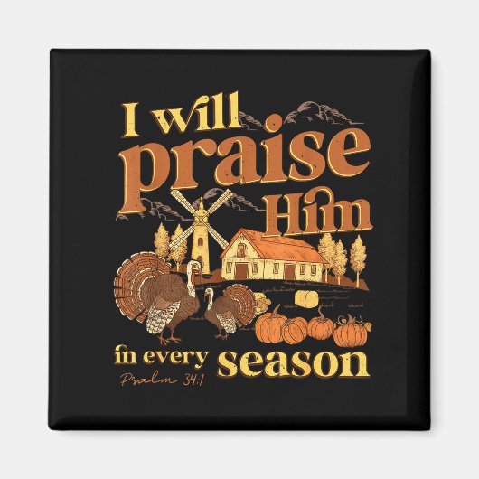 I Will Praise Him In Many Season Christian Farm Fa Magneet (Voorkant)