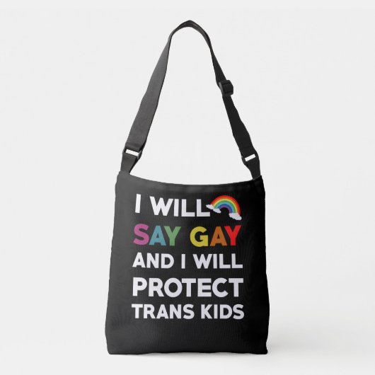 I Will Say Gay And I Will Protect Trans Kids Lgbtq Crossbody Tas (Voorkant)