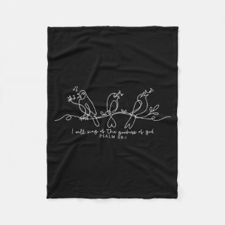 I Will Sing Of The Goodness Of God Psalm 89_1 Chri Fleece Deken