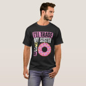 I WILL TRADE MY SISTER FOR A DONUT  DONUT T-SHIRT (Voorkant volledig)