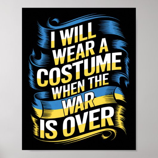 I Will Wear A Costume When The War Is Over Poster (Voorkant)