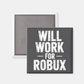 I Will Work For Robux Quote Funny Gamer Video Game Magneet (Voorkant / Achterkant)