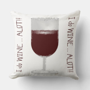 "I Wine Alot" Kussen