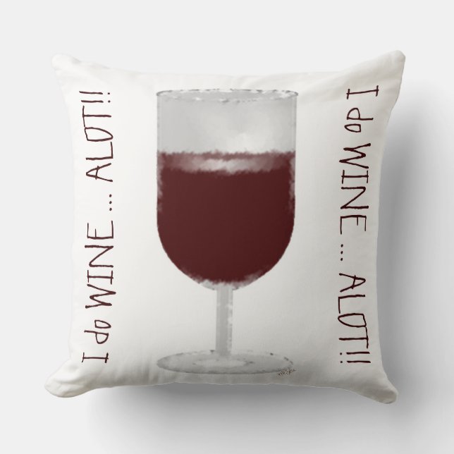 "I Wine Alot" Kussen (Voorkant)
