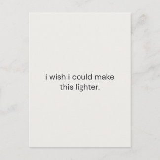 I Wish I Could Make It Lighter – Gentle Support  Briefkaart