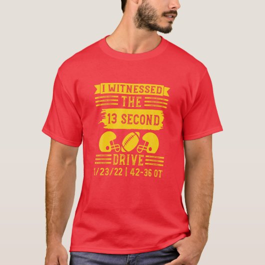 I Witnessed The 13 Second Drive, Funny Football Qu T-shirt (Voorkant)