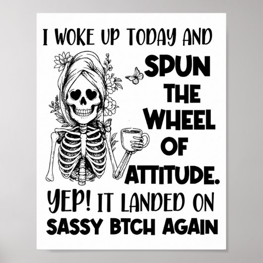 I Woke Up Today And Spun The Wheel Of Attitude Yep Poster (Voorkant)