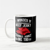 I Wonder If Beef Jerky Thinks About Me Too Food Sa Koffiemok (Links)