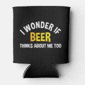 I Wonder If Beer Thinks About Me Too Blikjeskoeler (Voorkant)
