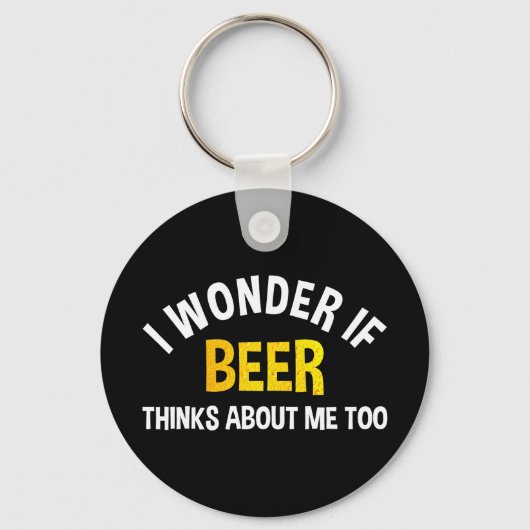 I Wonder If Beer Thinks About Me Too Sleutelhanger (Achterkant)