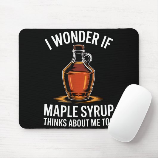 I Wonder If Maple Syrup Thinks About Me Too Food L Muismat (Met muis)
